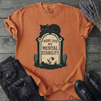Here Lies My Mental Stability T-Shirt