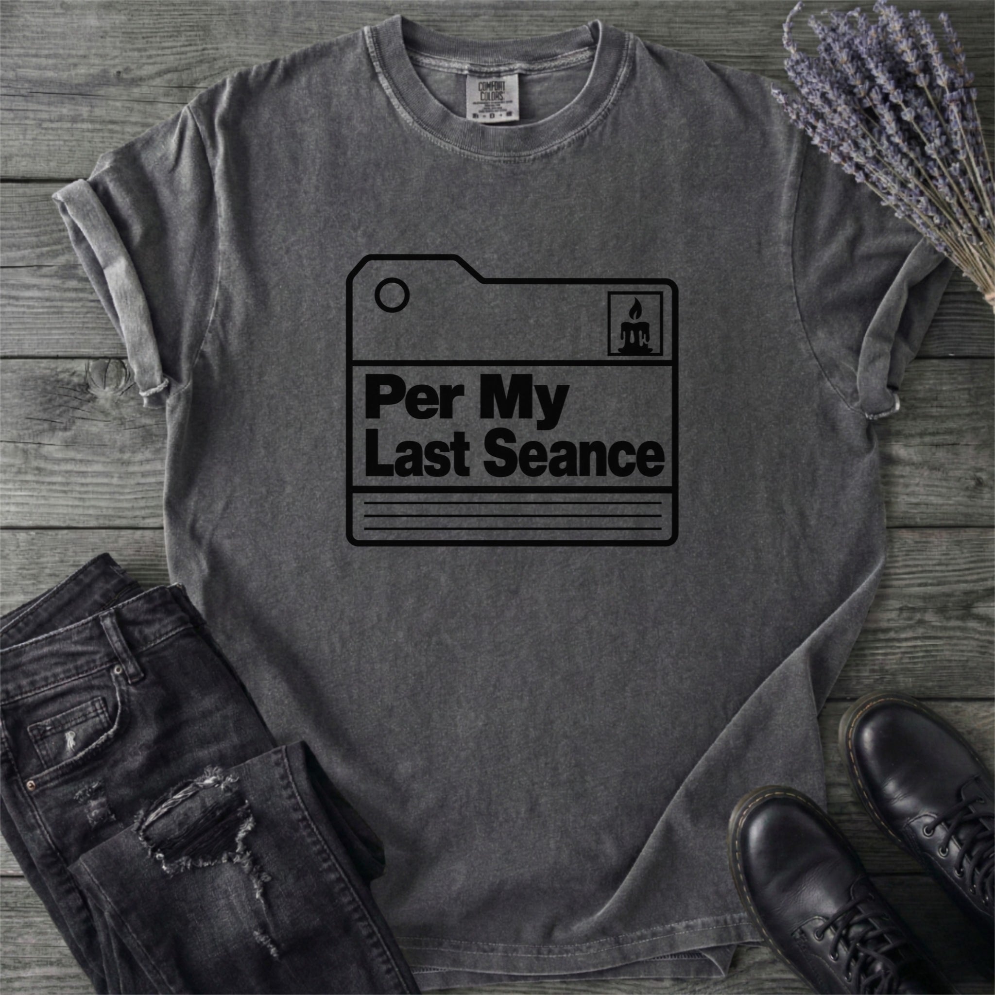 Per My Last Seance T-Shirt