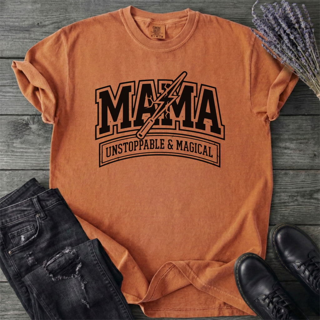 Mama Unstoppable And Magical T-Shirt