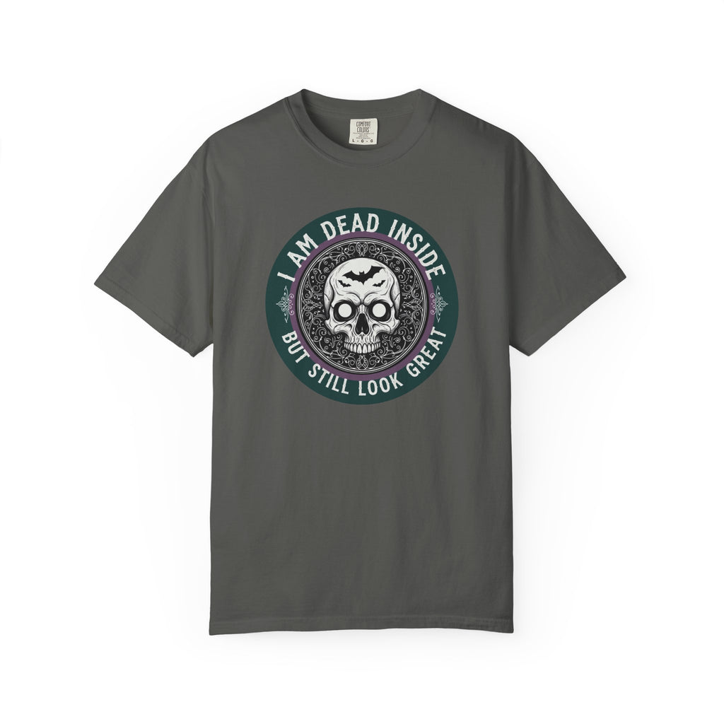 Im Dead Inside But Still Look Great T-Shirt