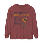 Too Early To Trick Or Treat Right On Time For Trouble Long Sleeve T-Shirt