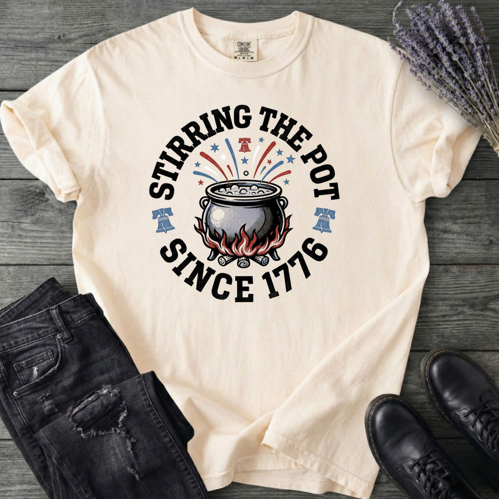 Stirring The Pot Since 1776 T-Shirt