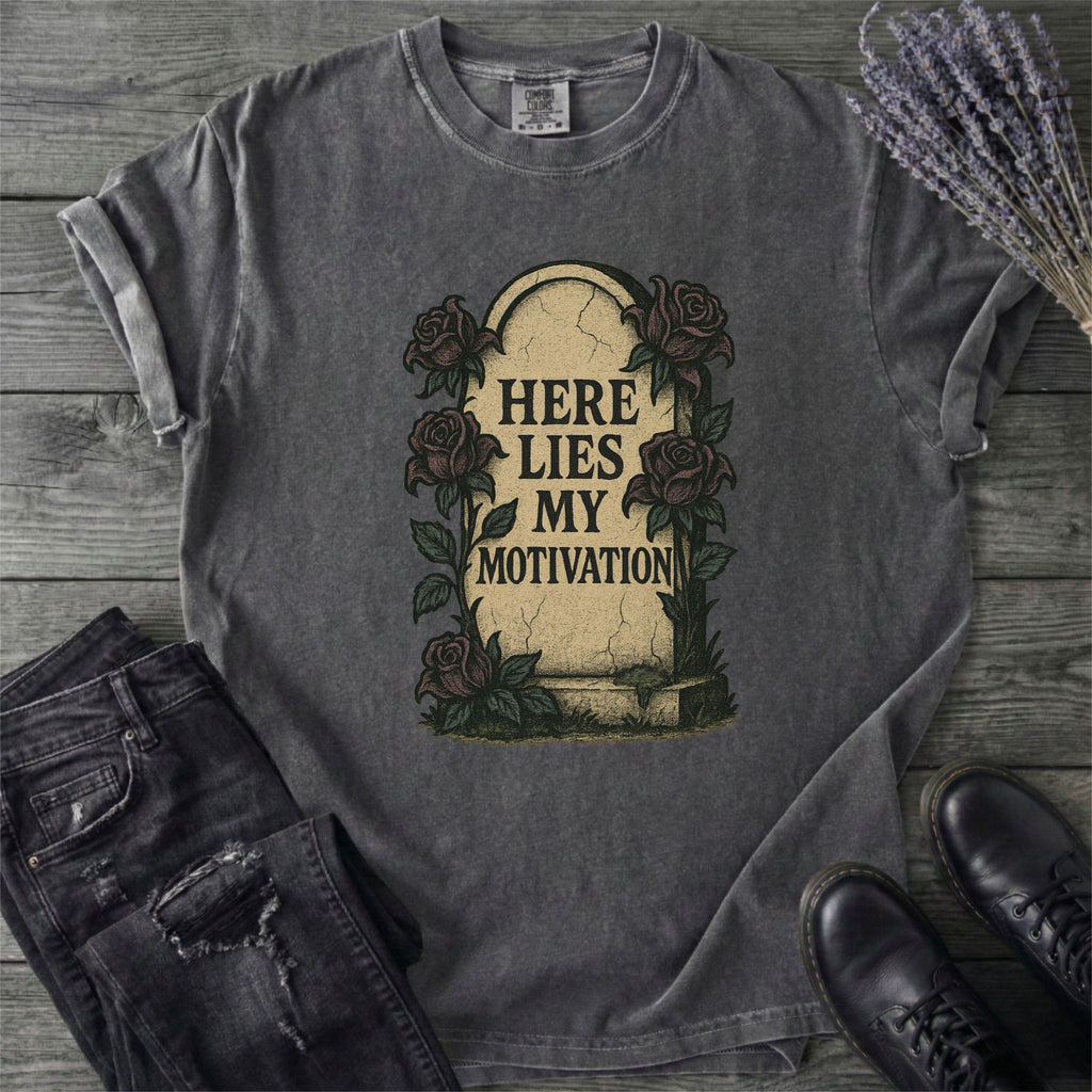 Here Lies My Motivation T-Shirt