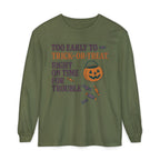 Too Early To Trick Or Treat Right On Time For Trouble Long Sleeve T-Shirt