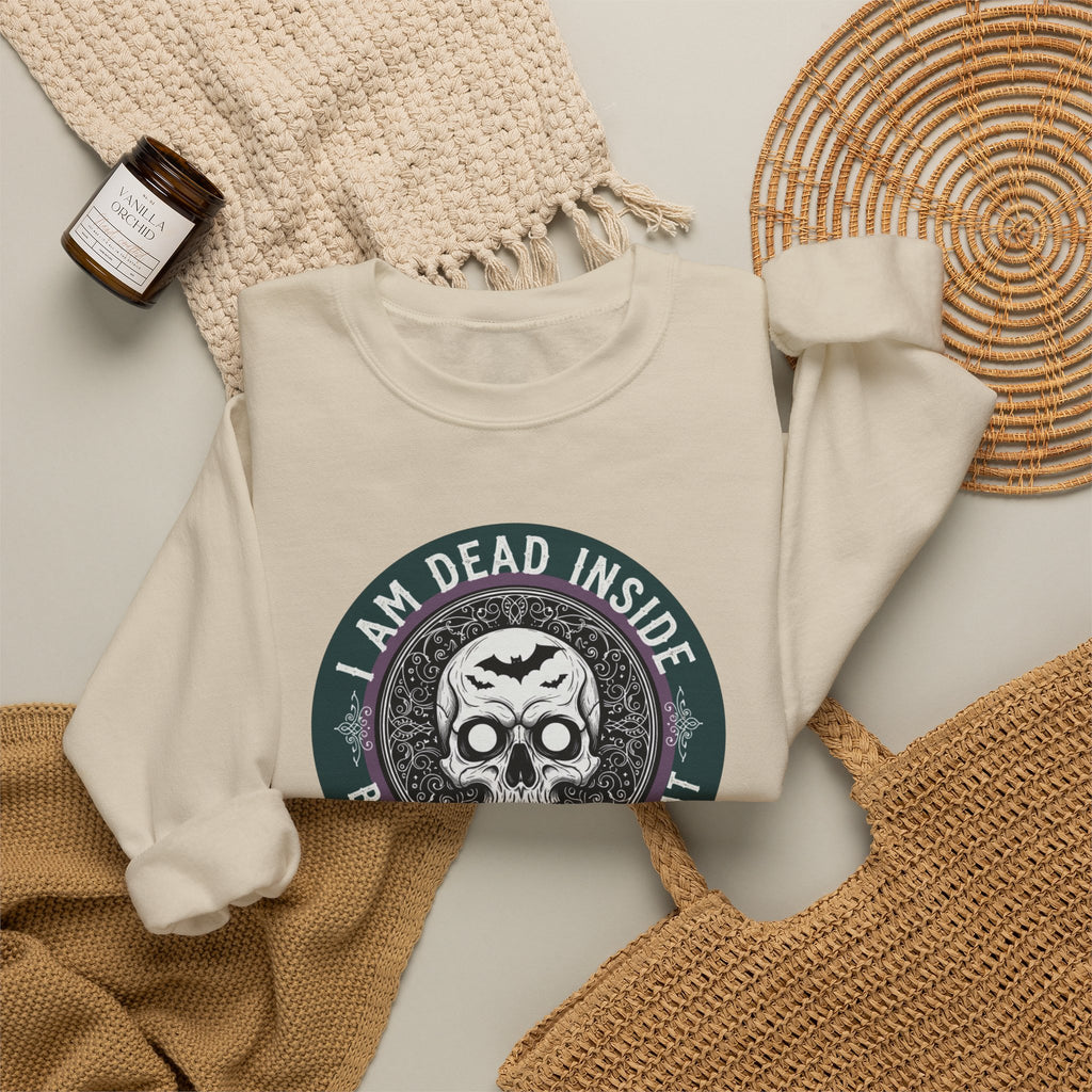 Im Dead Inside But Still Look Great Sweatshirt