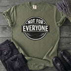 Not For Everyone T-Shirt