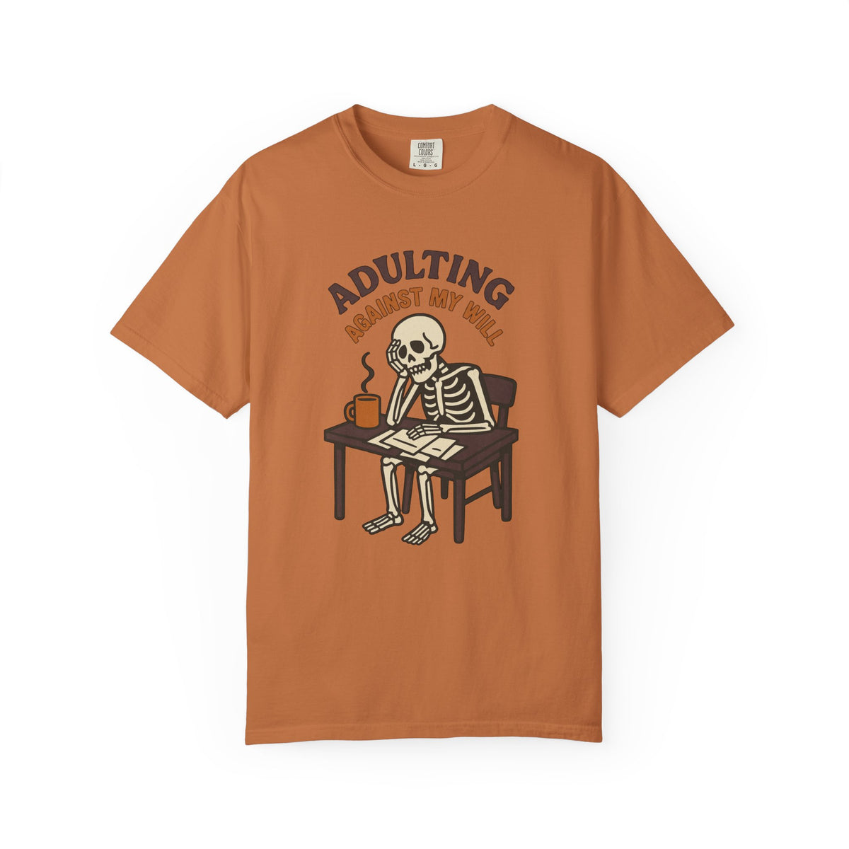 Adulting Against My Will T-Shirt