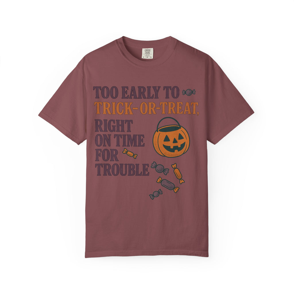 Too Early To Trick Or Treat Right On Time For Trouble T-Shirt
