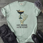 Eat Drink And Be Scary T-Shirt