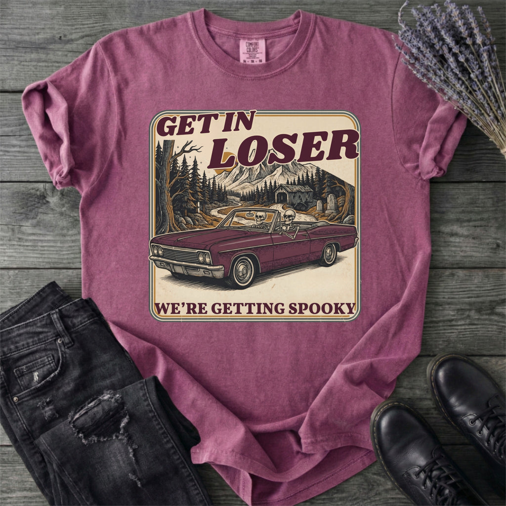 Get In Loser T-Shirt