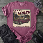 Get In Loser T-Shirt