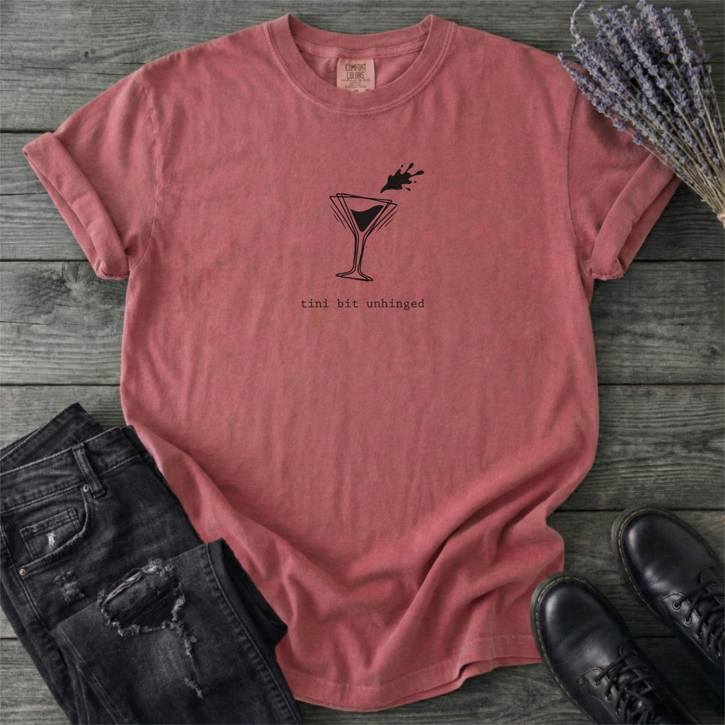 Tini Bit Unhinged T-Shirt