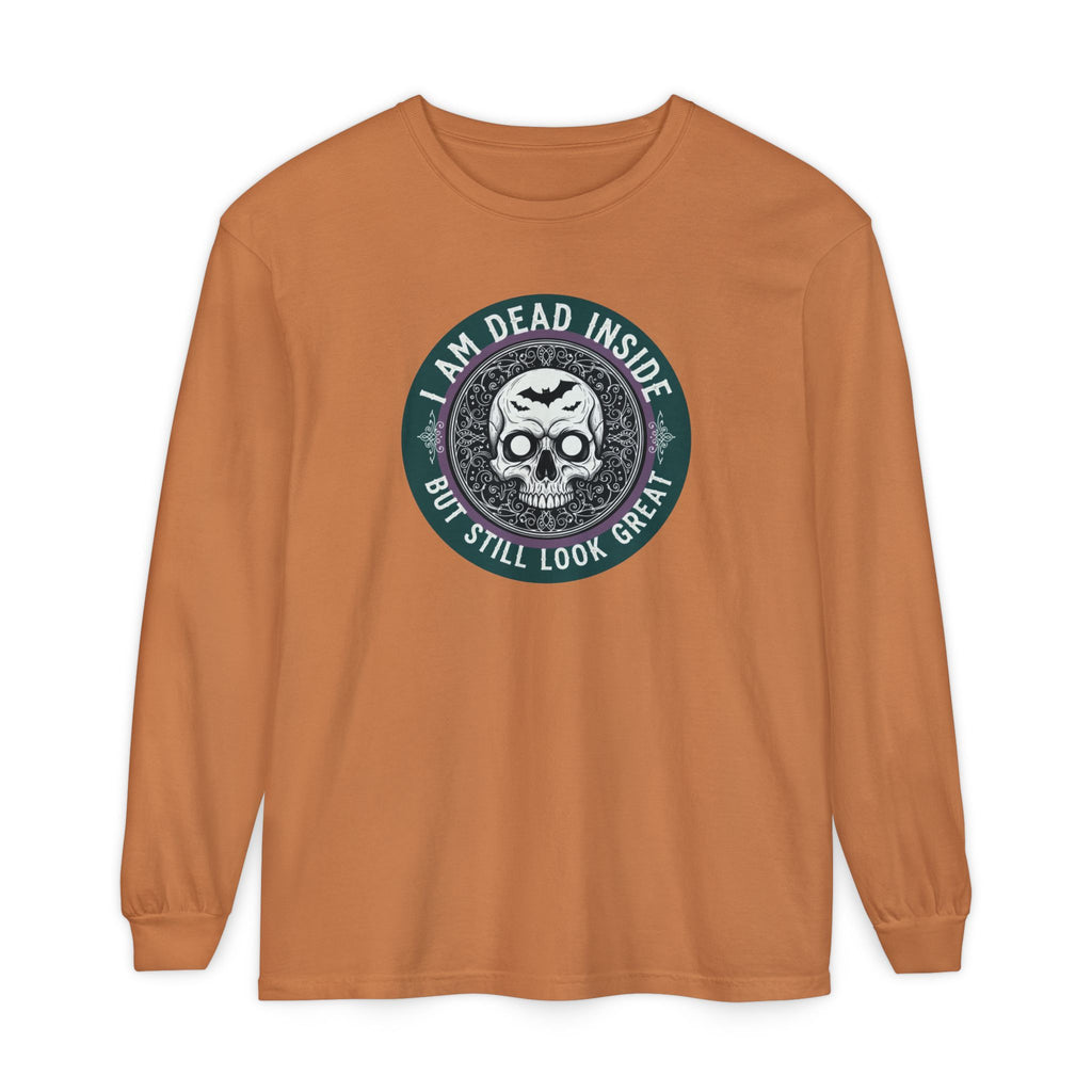 Im Dead Inside But Still Look Great Long Sleeve T-Shirt
