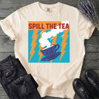 Spill The Tea T-Shirt