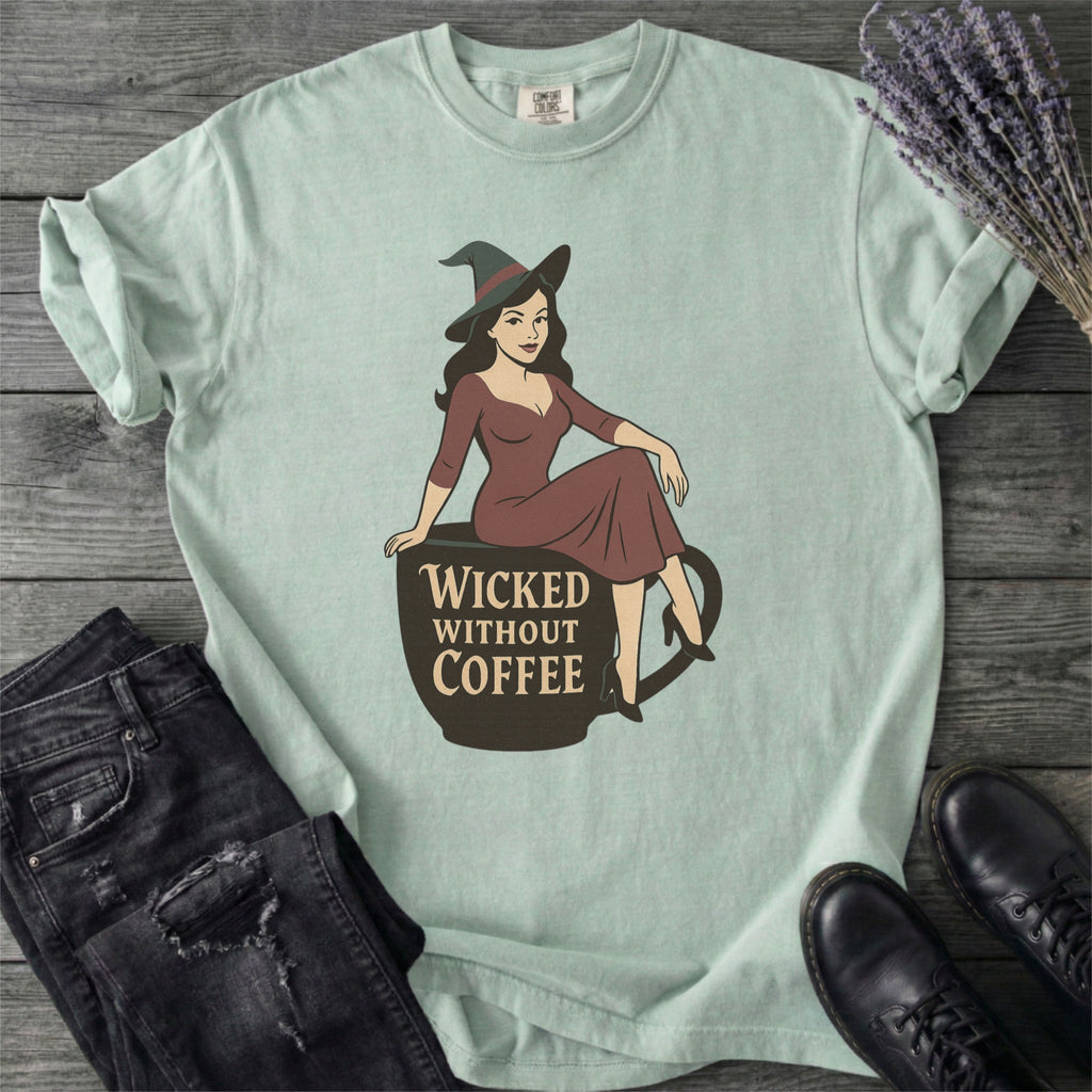 Wicked Without Coffee Witchy T-Shirt
