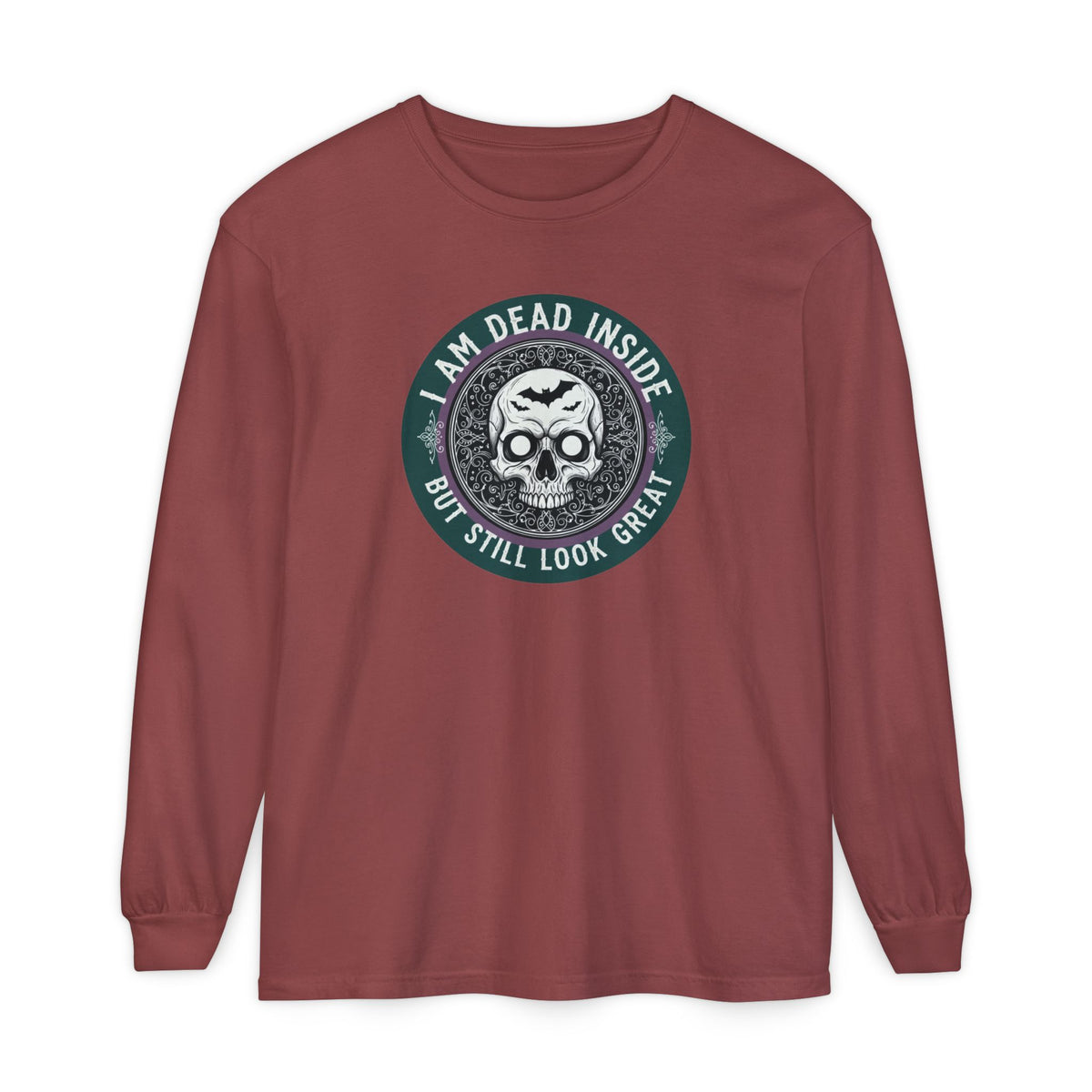 Im Dead Inside But Still Look Great Long Sleeve T-Shirt