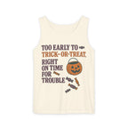 Too Early To Trick Or Treat Right On Time For Trouble Tank Top