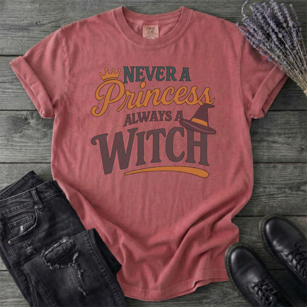 Never a Princess Always a Witch T-Shirt