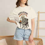 Adulting Against My Will T-Shirt