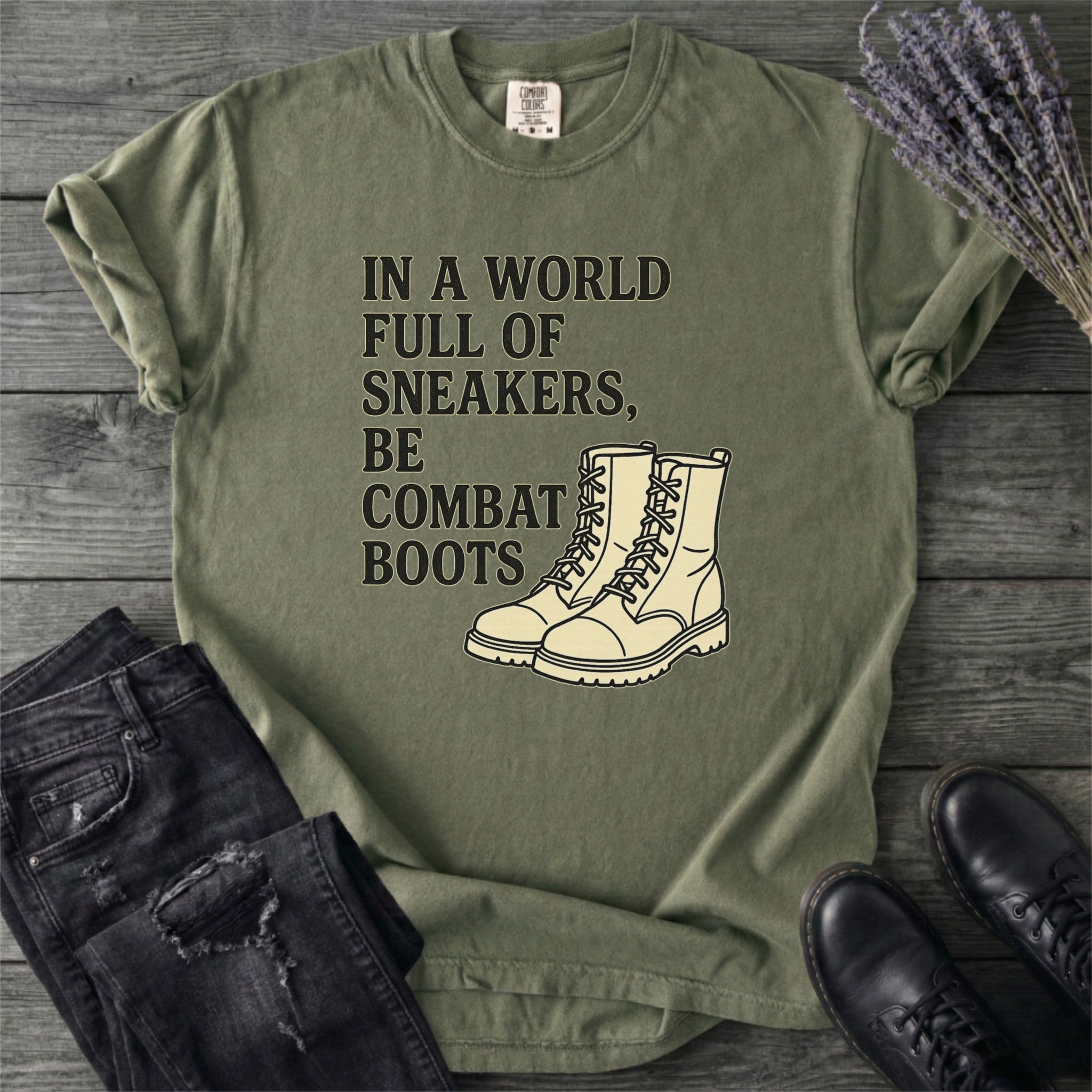 In A World Full Of Sneakers Be Combat Boots T-Shirt