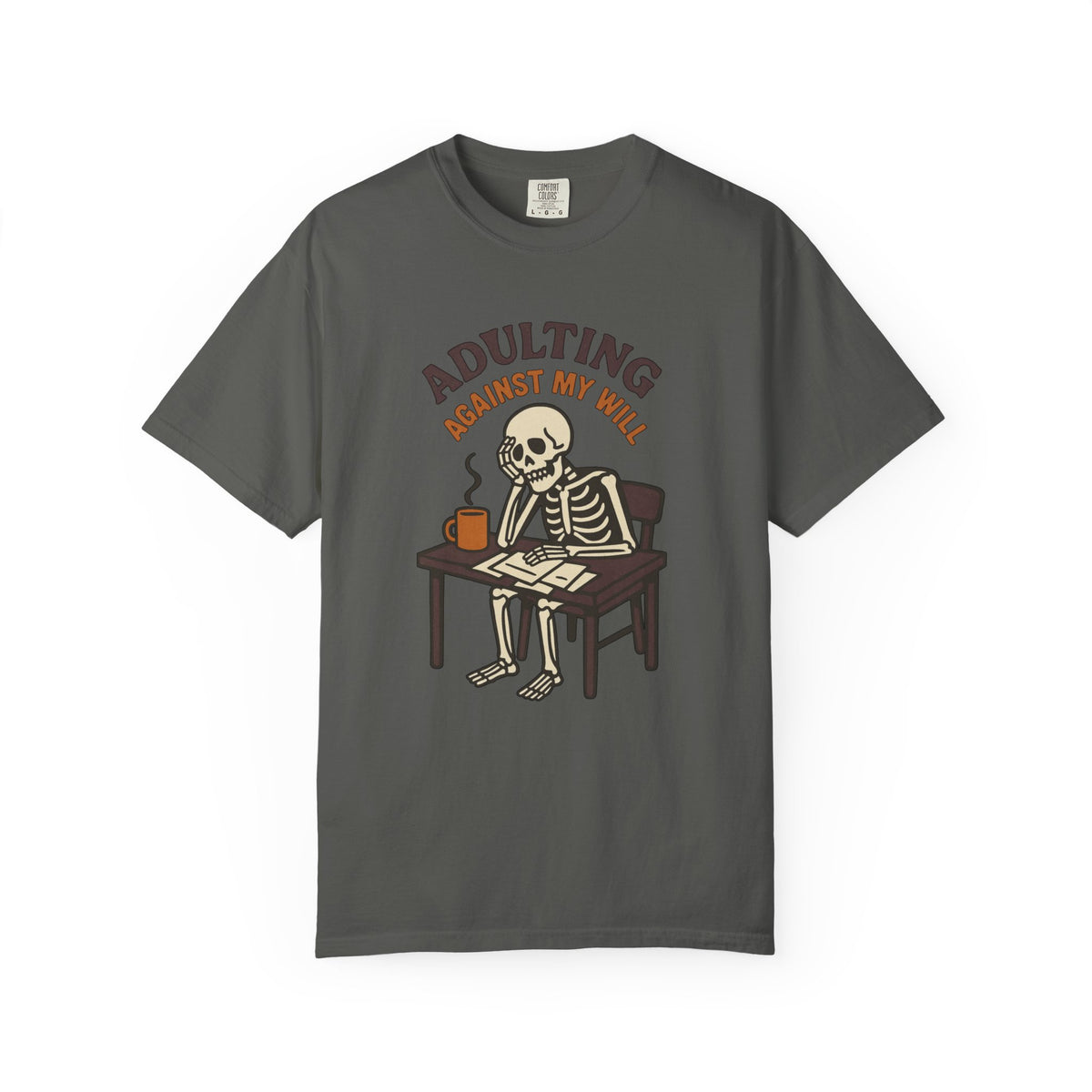 Adulting Against My Will T-Shirt