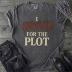 I Survived For The Plot Slasher T-Shirt