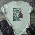 Homes With Better Stories T-Shirt