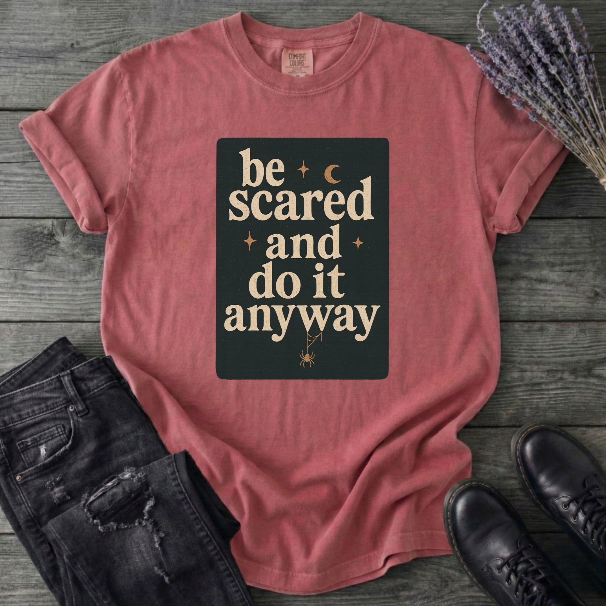 Be Scared and Do It Anyway T-Shirt