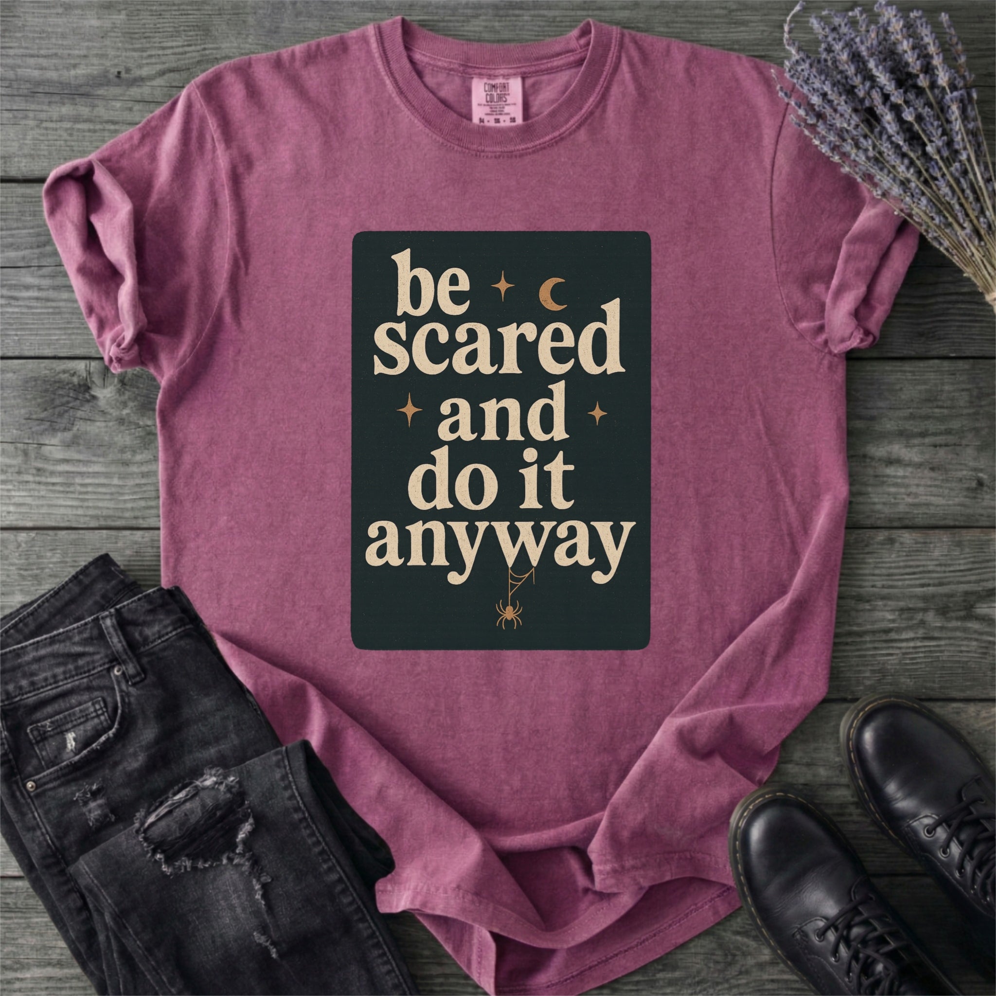 Be Scared and Do It Anyway T-Shirt