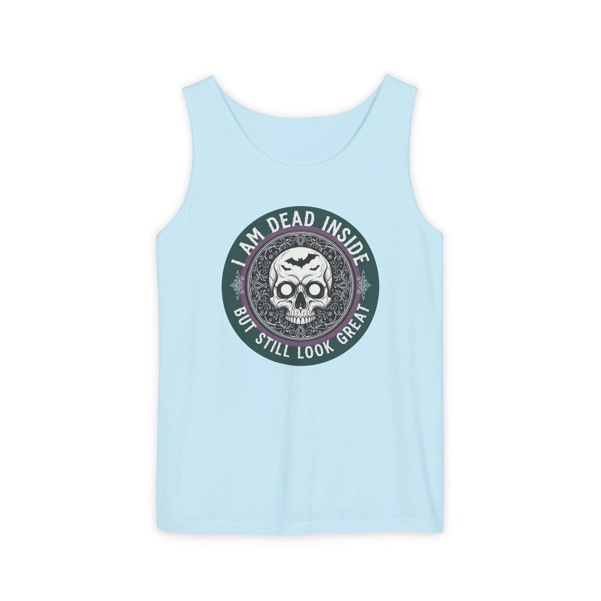 Im Dead Inside But Still Look Great Tank Top