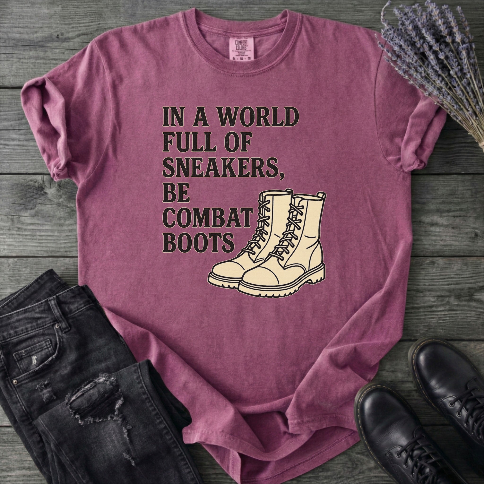 In A World Full Of Sneakers Be Combat Boots T-Shirt