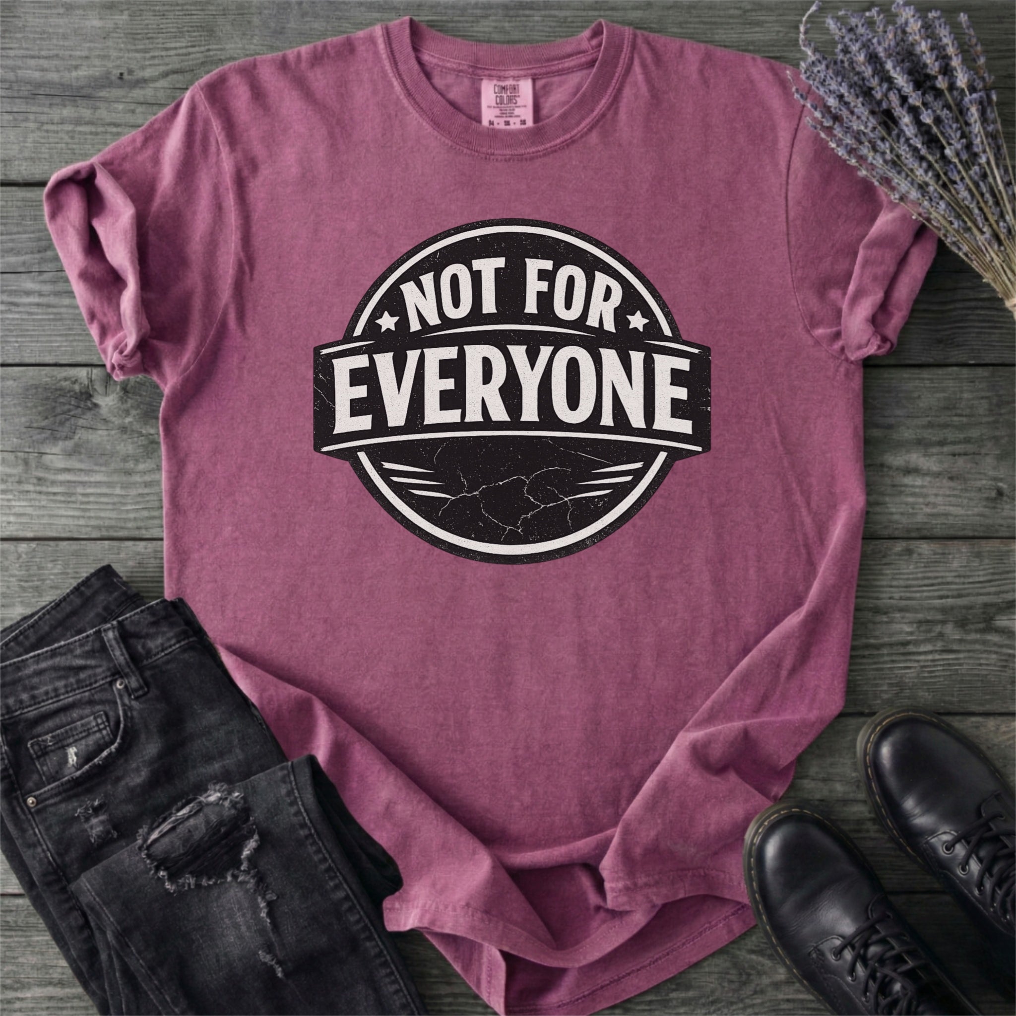 Not For Everyone T-Shirt