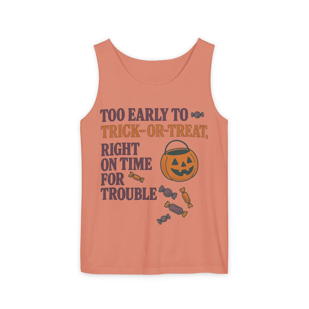 Too Early To Trick Or Treat Right On Time For Trouble Tank Top