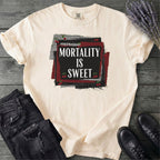 Mortality Is Sweet T-Shirt