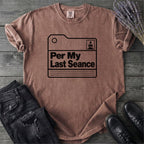 Per My Last Seance T-Shirt