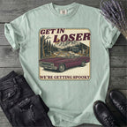 Get In Loser T-Shirt