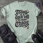 Today Is A Great Day To Cause Chaos T-Shirt