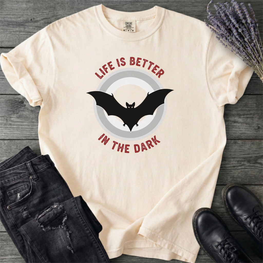 Life Is Better In The Dark T-Shirt