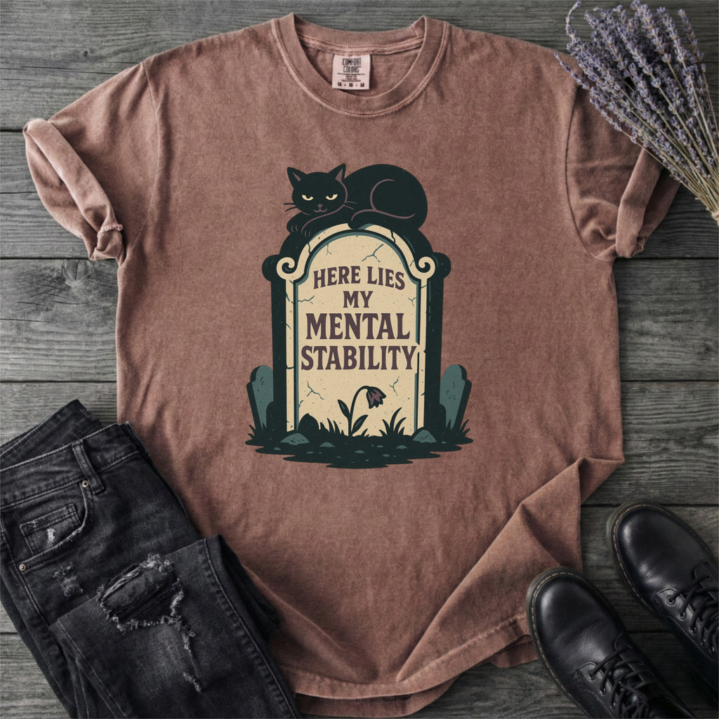 Here Lies My Mental Stability T-Shirt