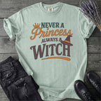 Never a Princess Always a Witch T-Shirt