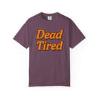 Dead Tired T-Shirt