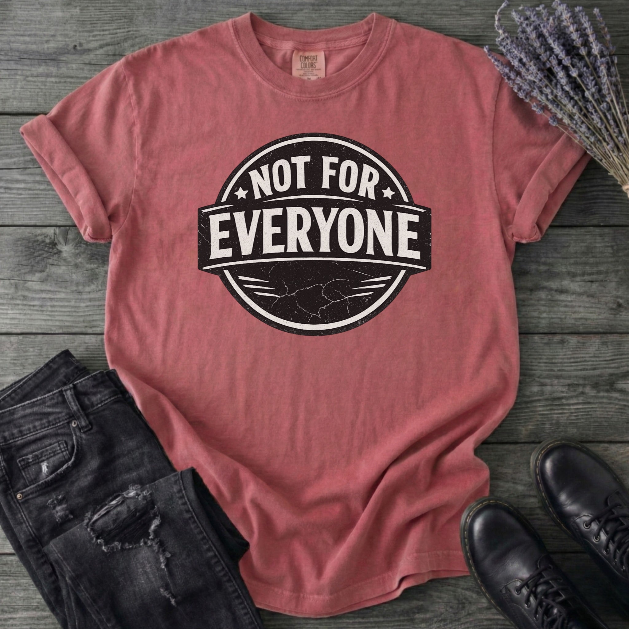 Not For Everyone T-Shirt