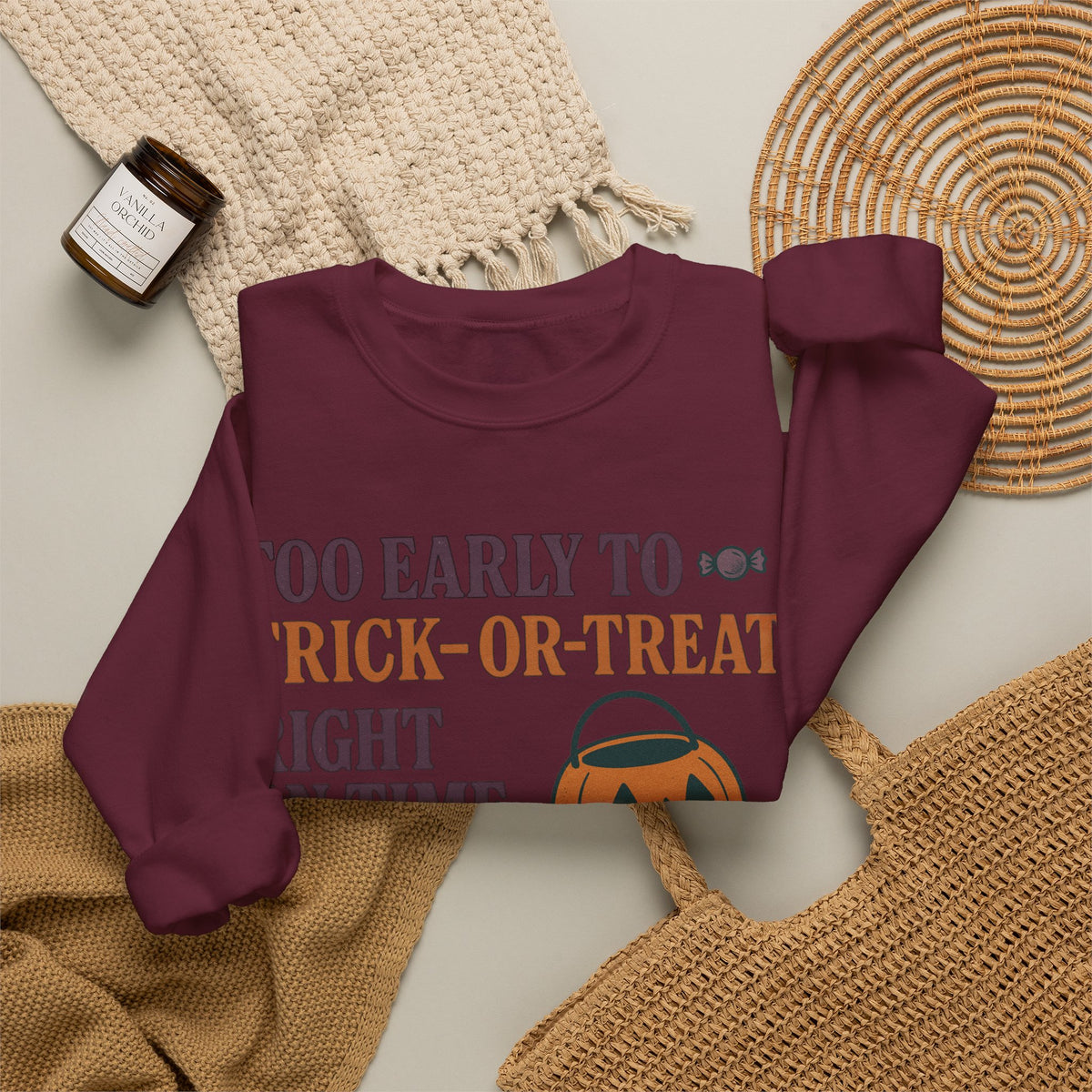 Too Early To Trick Or Treat Right On Time For Trouble Sweatshirt
