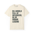 In a World Full of Influencers Be an Urban Legend Bigfoot T-Shirt