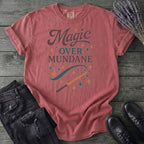 Magic Over Mundane T-Shirt
