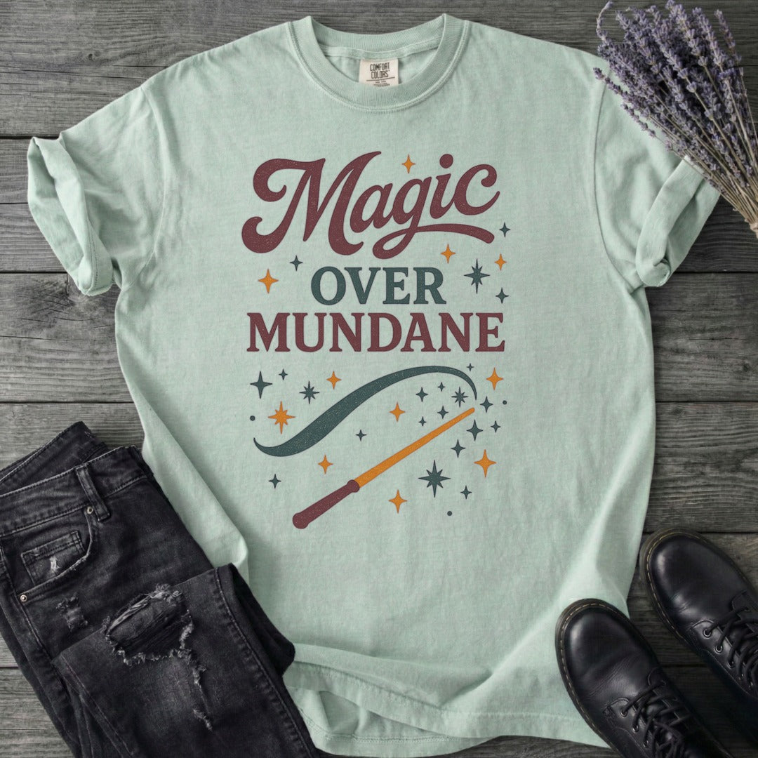 Magic Over Mundane T-Shirt