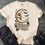 In Moonlight We Trust T-Shirt
