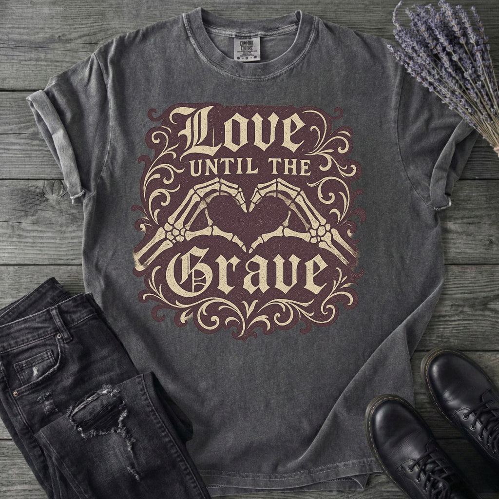 Love Until The Grave T-Shirt