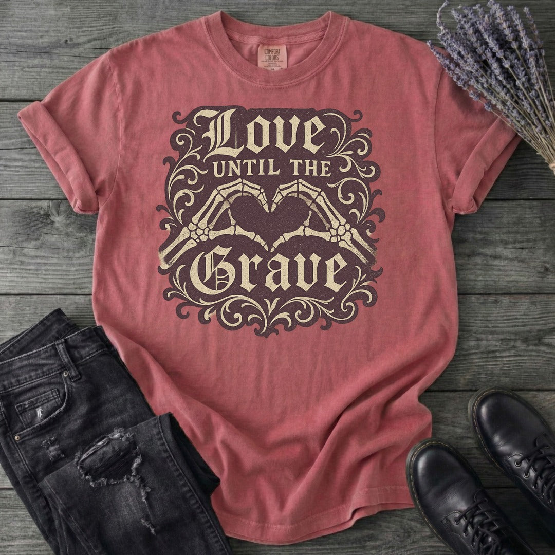 Love Until The Grave T-Shirt