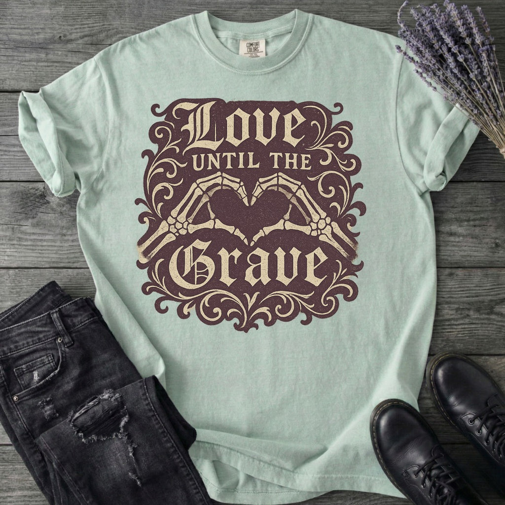 Love Until The Grave T-Shirt